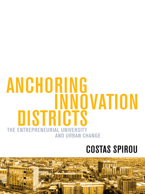 Title details for Anchoring Innovation Districts by Costas Spirou - Available